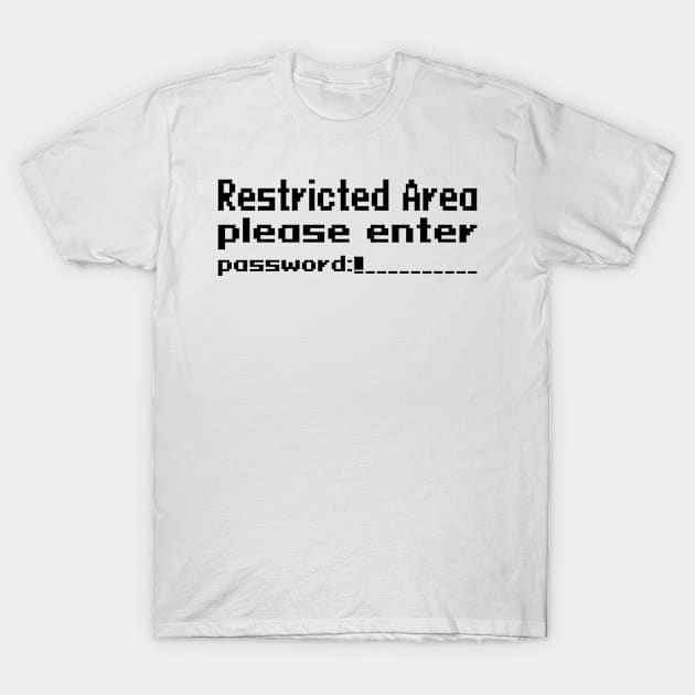 Restricted Area, please enter password T-Shirt by WolfGang mmxx